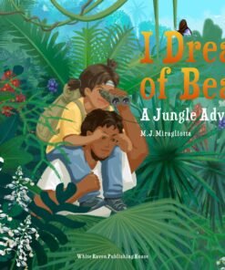 I Dream Of Bears: A Jungle Adventure